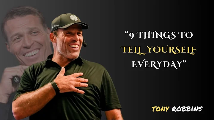 9 THINGS TO TELL YOURSELF EVERYDAY - TONY ROBBINS MOTIVATIONAL SPEECH
