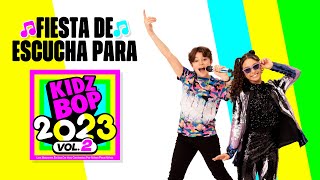KIDZ BOP 2023 Vol. 2 - Fiesta De Escucha Para [23 minutos]