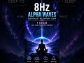 🌌 Infinite Alpha Hum | 8Hz Deep Focus &amp; Neural Relaxation