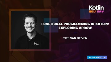 Functional Programming in Kotlin: Exploring Arrow - Ties van de Ven @ Kotlin Dev Day Amsterdam