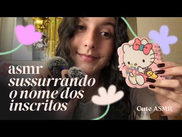 ASMR SUSSURRANDO O NOME DOS MEUS INSCRITOS 