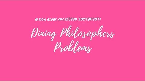 CSC520 PRINCIPLES OF OPERATING SYSTEM- DINING PHILOSOPHERS PROBLEM