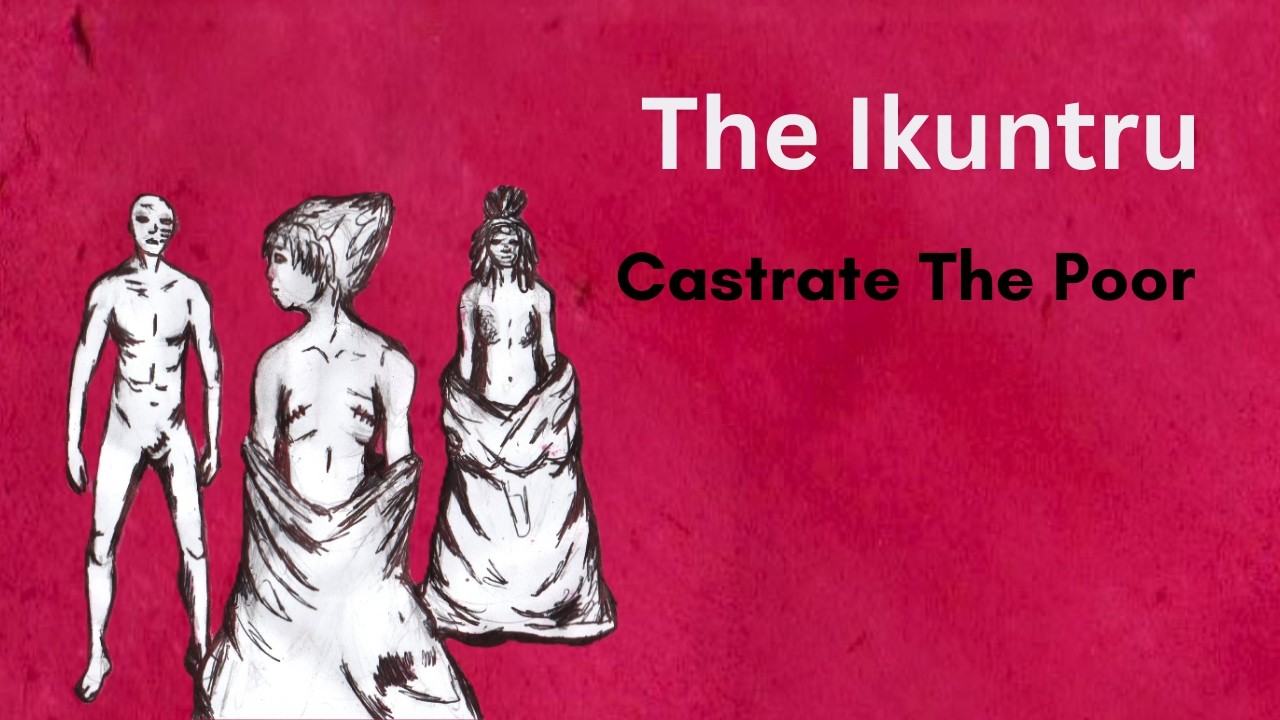 The Ikuntru - Castrate The Poor