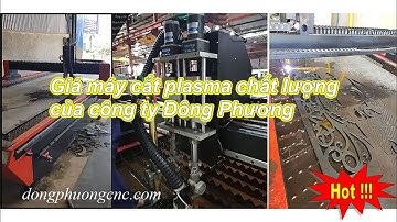 Giá máy cắt plasma chất lượng của công ty Đông Phương