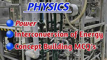 MDCAT PHYSICS UNIT 3 lecture 2 power & energy inter conversion by Sheraz Ali