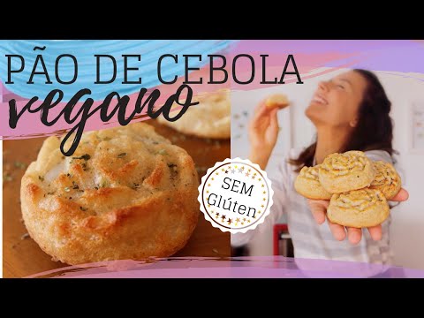 PÃO DE CEBOLA VEGANO E SEM GLÚTEN (Delicioso!!!) - Blog Paveg