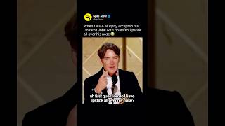 When Cillian Murphy won his Golden Globe and his wife’s lipstick was all over his nose