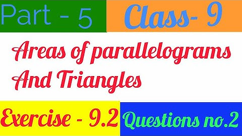 Areas of parallelogram and triangle class 9| Exercise 9.2question 2|solution of chapter 9ncert maths