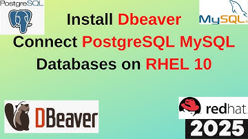 How to Install DBeaver on RHEL 10 and connect MySQL Server and PostgreSQL | 2025 updated