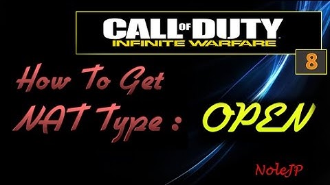 How To Get NAT TYPE : OPEN w/ Call of Duty : Infinite Warfare