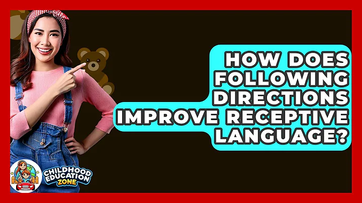 How Does Following Directions Improve Receptive Language? - Childhood Education Zone