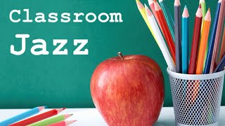 ▶️ CLASSROOM JAZZ - Relaxing Music For Studying, Exams &amp; Finding Inspiration