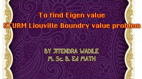 Sturm Liouville boundry value problem to find eigen value