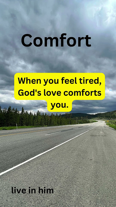God comforts you