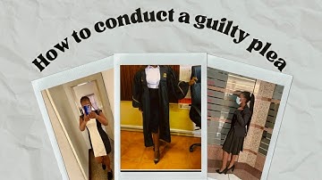 How to conduct a guilty plea| Aspirant Prosecutor & Candidate Attorney beginner’s guide