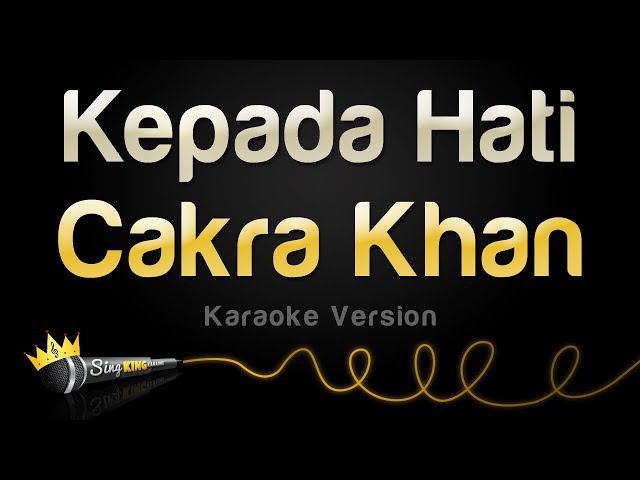Cakra Khan - Kepada Hati (Karaoke Version) class=