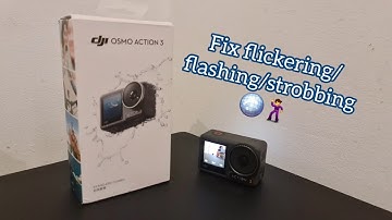 DJI Osma Action 3 - Fix flickering/flashing/strobbing