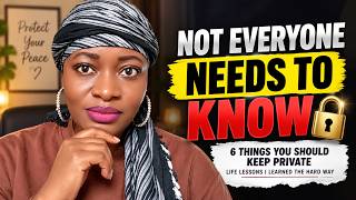 6 Things You Should Keep Private | Life Lessons I Learned the Hard Way