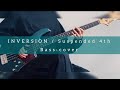 【INVERSION / Suspended 4th】-  ベース 弾いてみた - Bass cover