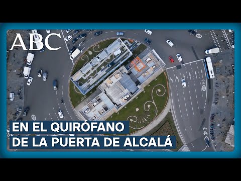 ABC entra en el QUIRÓFANO de la PUERTA DE ALCALÁ