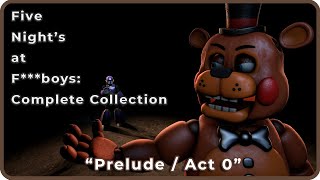 Five Nights at F***boys: Complete Collection - Prelude / Act 0 [Full Playthrough]
