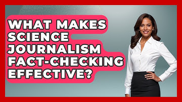 What Makes Science Journalism Fact-checking Effective? - Journalism Explained