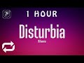 1 HOUR Rihanna Disturbia Lyrics