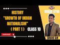 History ● Growth of Indian Nationalism (Part 1) ● Class 10 ● ICSE Board