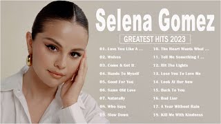 Selena Gomez - Greatest Hits Playlist 2023 - Best Songs 2023