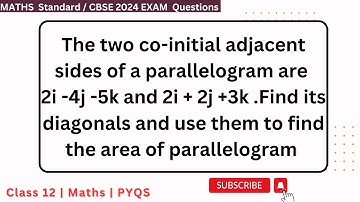 The two co-initial adjacent sides of a parallelogram are 2i -4j -5k and 2i + 2j +3k .Find its diagon