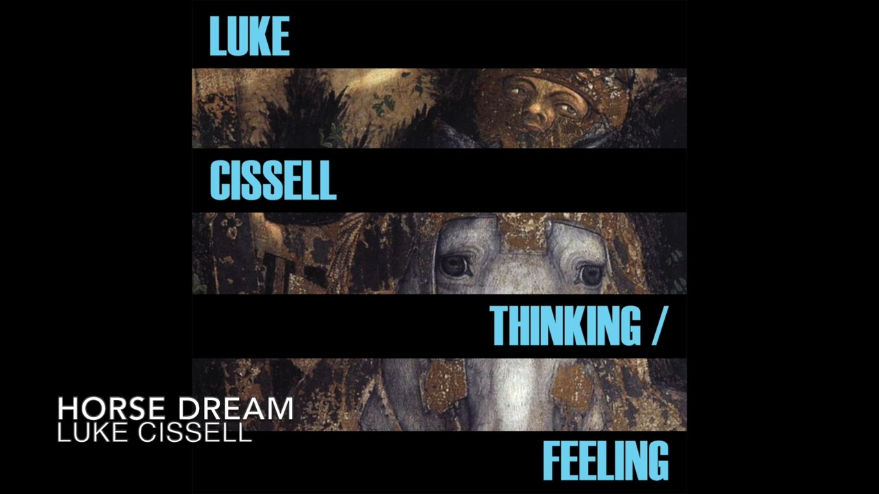 Luke Cissell – Horse Dream | Contemporary Classical / Experimental (from “Thinking / Feeling”)