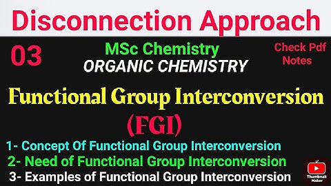 Functional Group Interconversion (FGI) -Concept + Need + Examples #mscchemistrynotes #disconnection