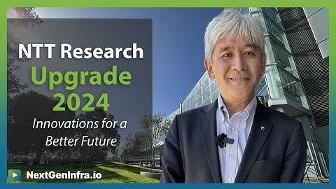 Tech Update: NTT Research - Innovations for a Better Future