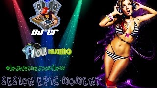 DJ CR SESION EPIC MOMENT