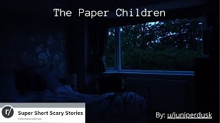 The Paper Children - A Scary Reddit Poem