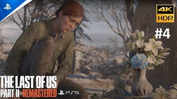 The Last of Us Part 2 Remastered - Full Walkthrough Part 4 - PS5 4K 60FPS Gameplay (No Commentary)