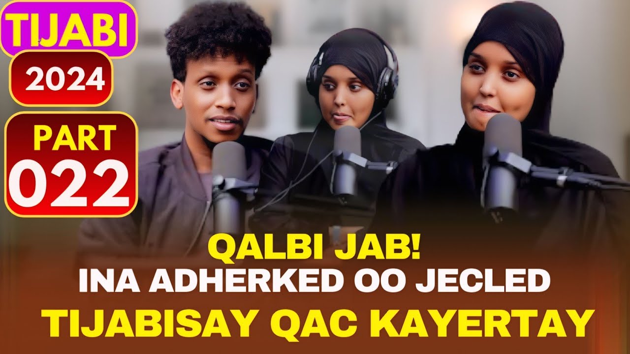 QAC LAGA YERSIYAY INA ADERKED OO JECLED TIJABISAY |S2024P22|
