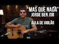 Jorge Ben Jor - Mas Que Nada (como tocar - aula de violão)