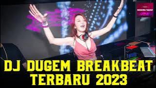 DJ Dugem Breakbeat Terbaru 2023 - DJ Barat Full Bass 2023