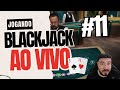 Jogando blackjack ao vivo 11