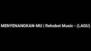 MENYENANGKAN-MU | Rehobot Music - (LAGU)