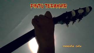 STATUS WA BUCIN !! PINTU TERAKHIR - RADJA (LIRIK) | GITAR | STORY WA ORIGINAL