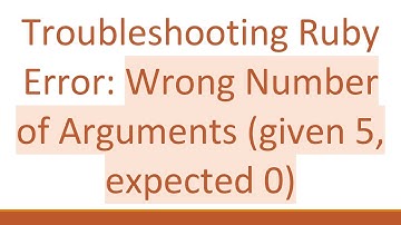 Troubleshooting Ruby Error: Wrong Number of Arguments (given 5, expected 0)