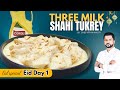 Three milk shahi tukray i shahi tukray recipe i eid recipe 2024 chefirfanwasti