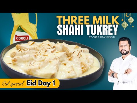 Three Milk Shahi Tukray I Shahi Tukray Recipe I Eid Recipe 2024 @chefirfanwasti