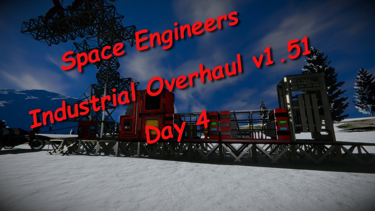 Space Engineers – Season 1 – Day # 4 – Industrial Overhaul – A ...