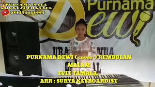 PURNAMA DEWI ( cover) REMBULAN MALAM, KARYA EVEI TAMALA