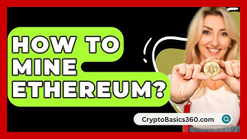 How to Mine Ethereum? - CryptoBasics360.com ⭐