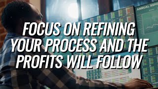 Process Over Outcome In Trading  Focus On The Process And The Profits Will Follow