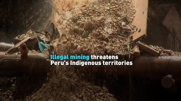 Illegal mining threatens Peru